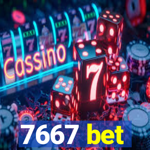 7667 bet